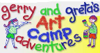 Gerry and Gretas Art Camp Adventures